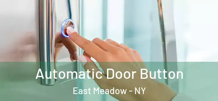 Automatic Door Button East Meadow - NY