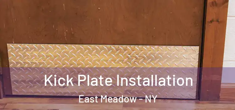 Kick Plate Installation East Meadow - NY